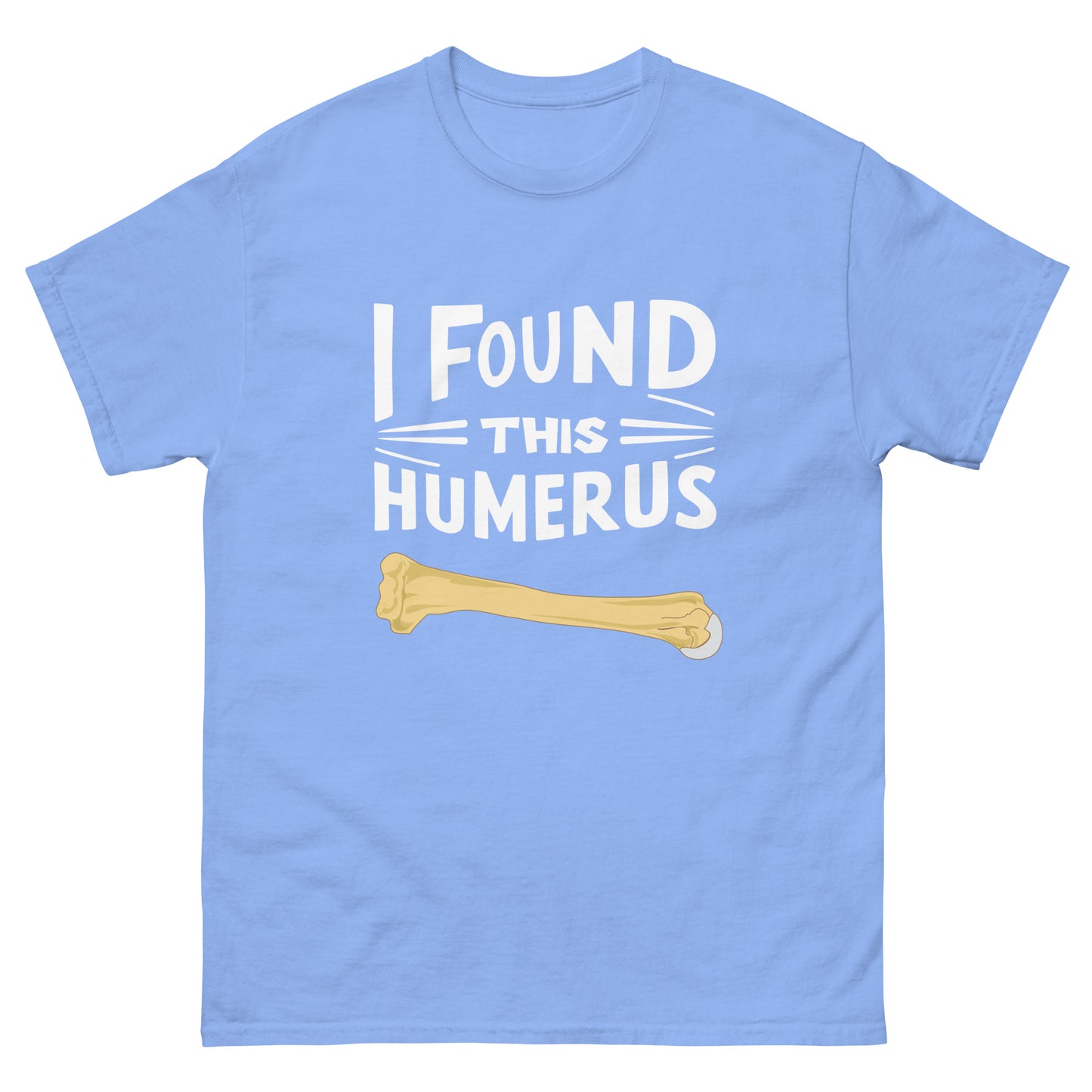 I Found This Humerus (White Text)