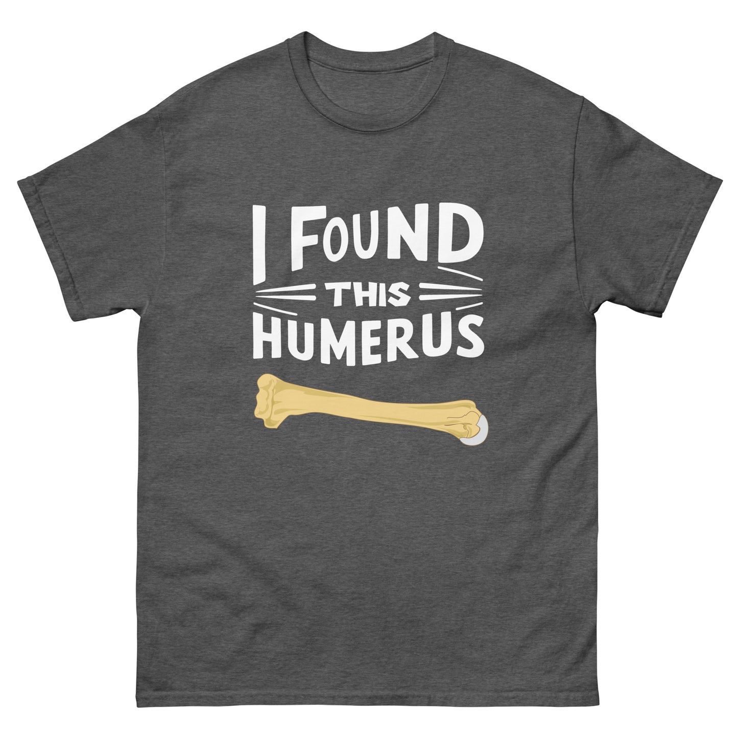 I Found This Humerus (White Text)