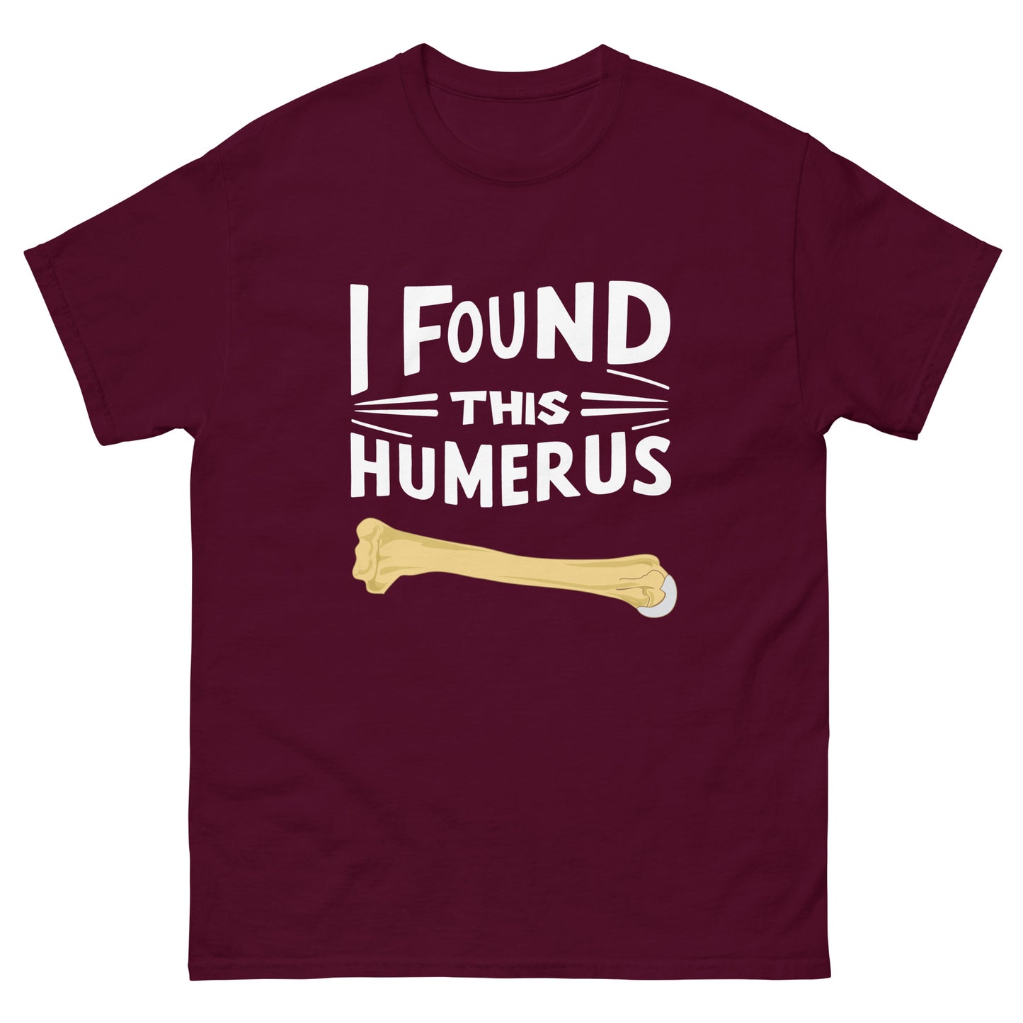 I Found This Humerus (White Text)