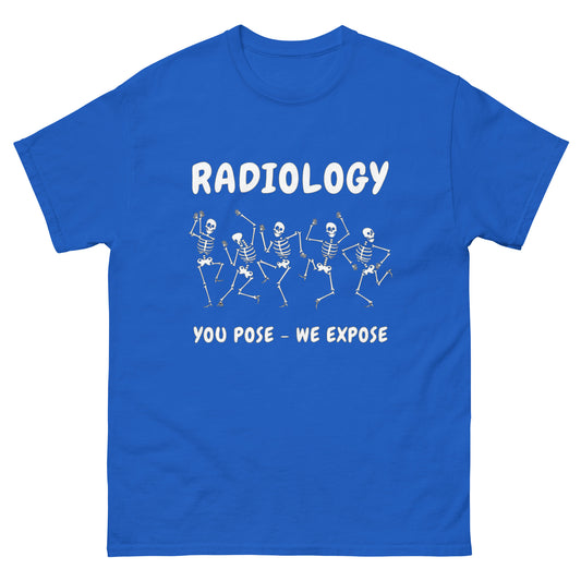 Radiology, You Pose, We Expose